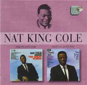 Nat King Cole - Sings The Great Songs / Thank You, Pretty Baby