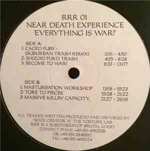 Near Death Experience  - Everything Is War!