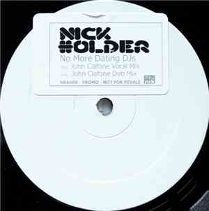 Nick Holder - No More Dating DJ's (John Ciafone Mixes)