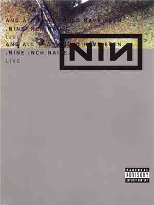 Nine Inch Nails - And All That Could Have Been: Live