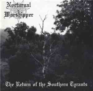 Nocturnal Worshipper - The Return Of The Southern Tyrants
