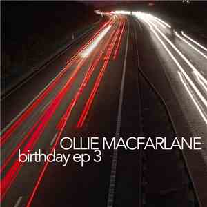Ollie Macfarlane - Birthday E.P. 3