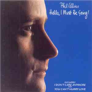 Phil Collins - Hello, I Must Be Going!