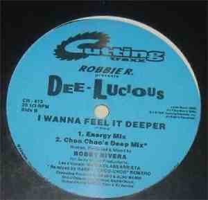 Robbie R. Presents Dee Lucious - I Wanna Feel It Deeper