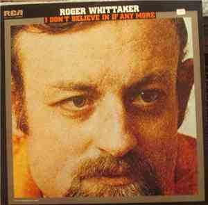 Roger Whittaker - I Don't Believe In If Anymore