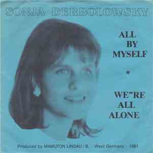 Sonja Derbolowsky - All By Myself / We're All Alone