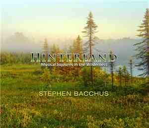 Stephen Bacchus - Hinterland (Musical Sojourns In The Wilderness)