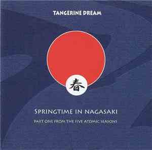 Tangerine Dream - Springtime In Nagasaki