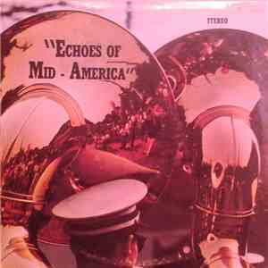 The Bowling Green State University Band - Echoes Of Mid-America