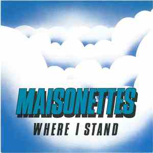 The Maisonettes - Where I Stand