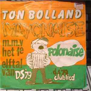 Ton Bolland En Het Eerste van Ds'79 - Mayonaise Polonaise