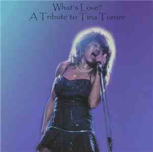 Various - What's Love? A Tribute To Tina Turner