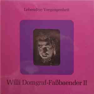 Willi Domgraf-Faßbaender II - Lebendige Vergangenheit - Willi Domgraf-Faßbaender II