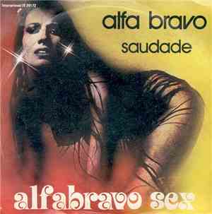 Alfabravo Sex - Alfa Bravo / Saudade