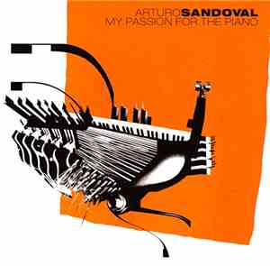 Arturo Sandoval - My Passion For The Piano