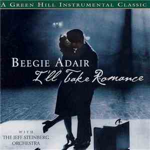 Beegie Adair With The Jeff Steinberg Orchestra - I'll Take Romance