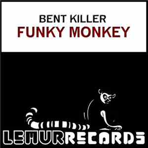 Bent Killer - Funky Monkey