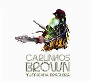 Carlinhos Brown - Mixturada Brasileira