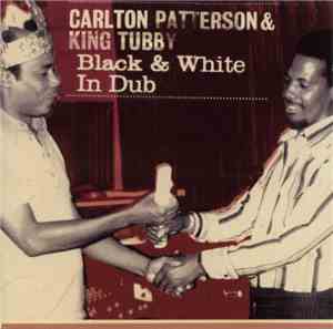 Carlton Patterson & King Tubby - Black & White In Dub