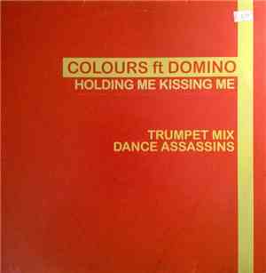 Colours  Ft Domino  - Holding Me Kissing Me