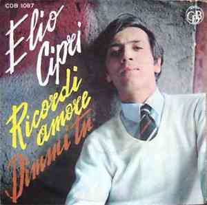 Elio Cipri - Ricordi Amore / Dimmi Tu