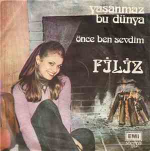 Filiz  - Yaşanmaz Bu Dünya / Önce Ben Sevdim