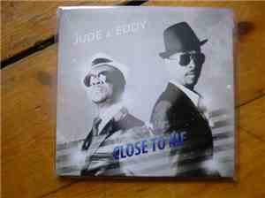 Jude & Eddy - Close To Me
