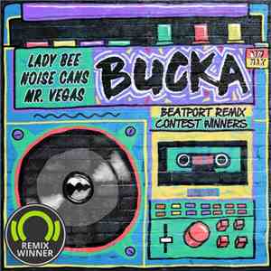 Lady Bee / Noise Cans / Mr. Vegas - Bucka (Beatport Remix Contest Winners)