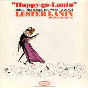 Lester Lanin And His Orchestra - Happy Go Lanin (Music That Makes You Want To Dance)