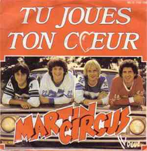 Martin Circus - Tu Joues Ton Coeur