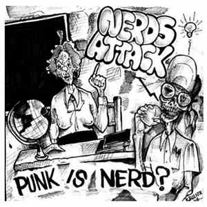 Nerds Attack! - Punk Is Nerd?