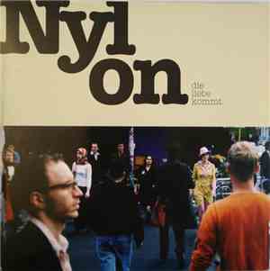 Nylon  - Die Liebe Kommt