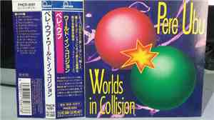Pere Ubu - Worlds In Collision