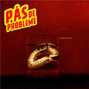 Pás de Problème - Silence Is Gold