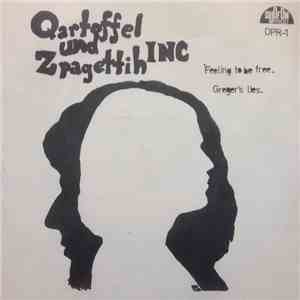 Qartoffel Und Zpagettih INC - Feeling To Be Free / Greger's Lies
