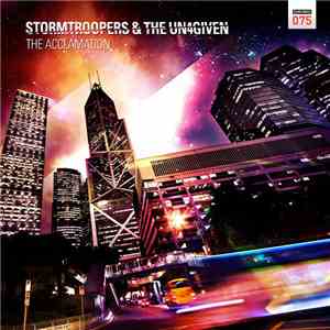 Stormtroopers  & The Un4given - The Acclamation