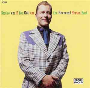 The Reverend Horton Heat - Smoke 'Em If You Got 'Em