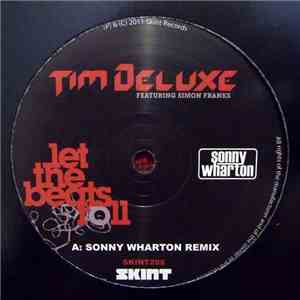 Tim Deluxe Featuring Simon Franks - Let The Beats Roll (Sonny Wharton Remix)