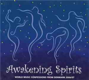 Various - Awakening Spirits. World Music Confessions From Denmark 2006/07