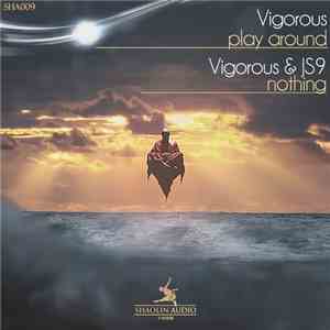 Vigorous  - Play Around // Nothing