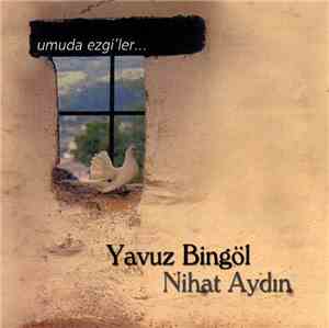 Yavuz Bingöl & Nihat Aydın - Umuda Ezgi'ler