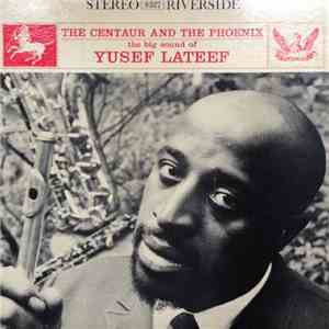 Yusef Lateef - The Centaur And The Phoenix
