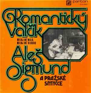 Aleš Sigmund A Pražské Smyčce - Romantický Valčík / Miluj Mě Málo, Miluj Mě Dlouho
