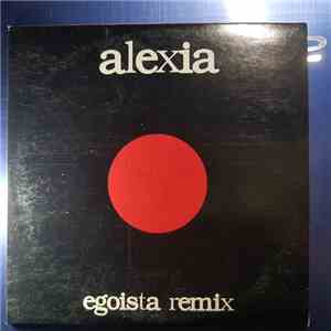 Alexia - Egoista Remix