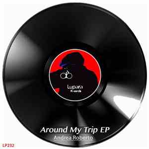 Andrea Roberto - Around My Trip EP