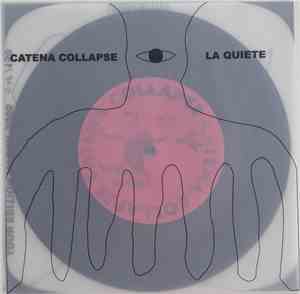 Catena Collapse / La Quiete - Catena Collapse / La Quiete