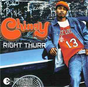 Chingy - Right Thurr / Mobb Wit Me