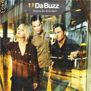 Da Buzz - Wanna Be With Me?