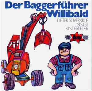 Dieter Süverkrüp - Der Baggerführer Willibald