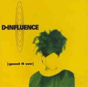 D-Influence - Good 4 We